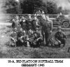 18-A , 3rd platoon softball team, Germany, 1945