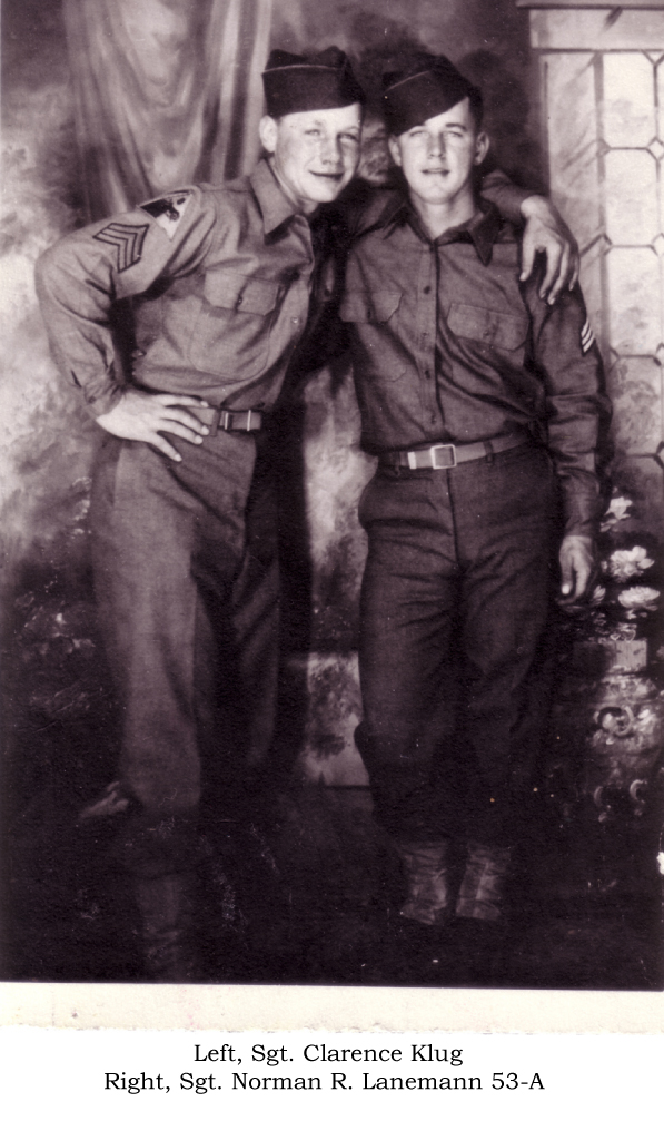 Left, Sgt. Clarence Klug; right, Sgt. Norman R. Lanemann 53-A