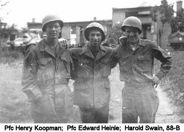 Pfc Koopman; Pfc Heinle; Harold Swain, 88-B