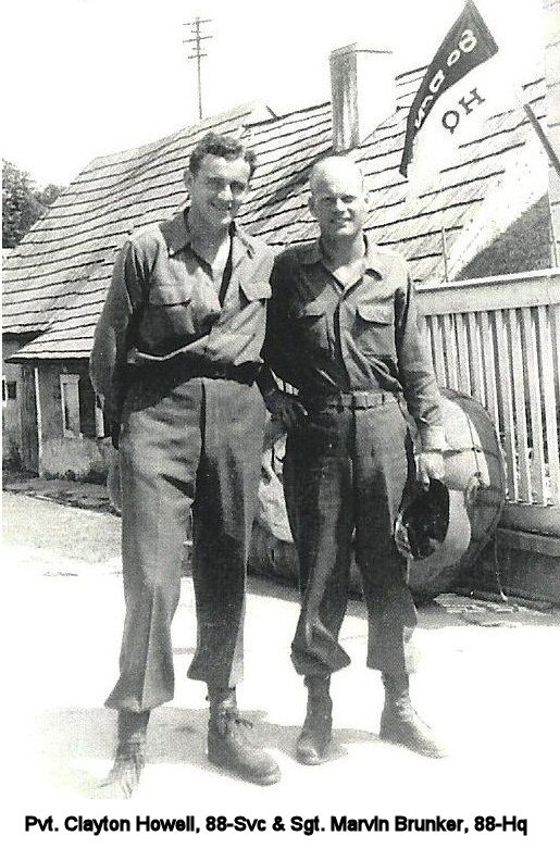 Pvt. Clayton Howell, 88-Svc & Sgt. Marvin Brunker, 88-Hq