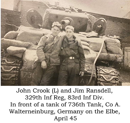 736th Tank Bn. Co. A. John Crook and Jum Ransdell, 329th Ind Reg, 83rd Inf. Div.